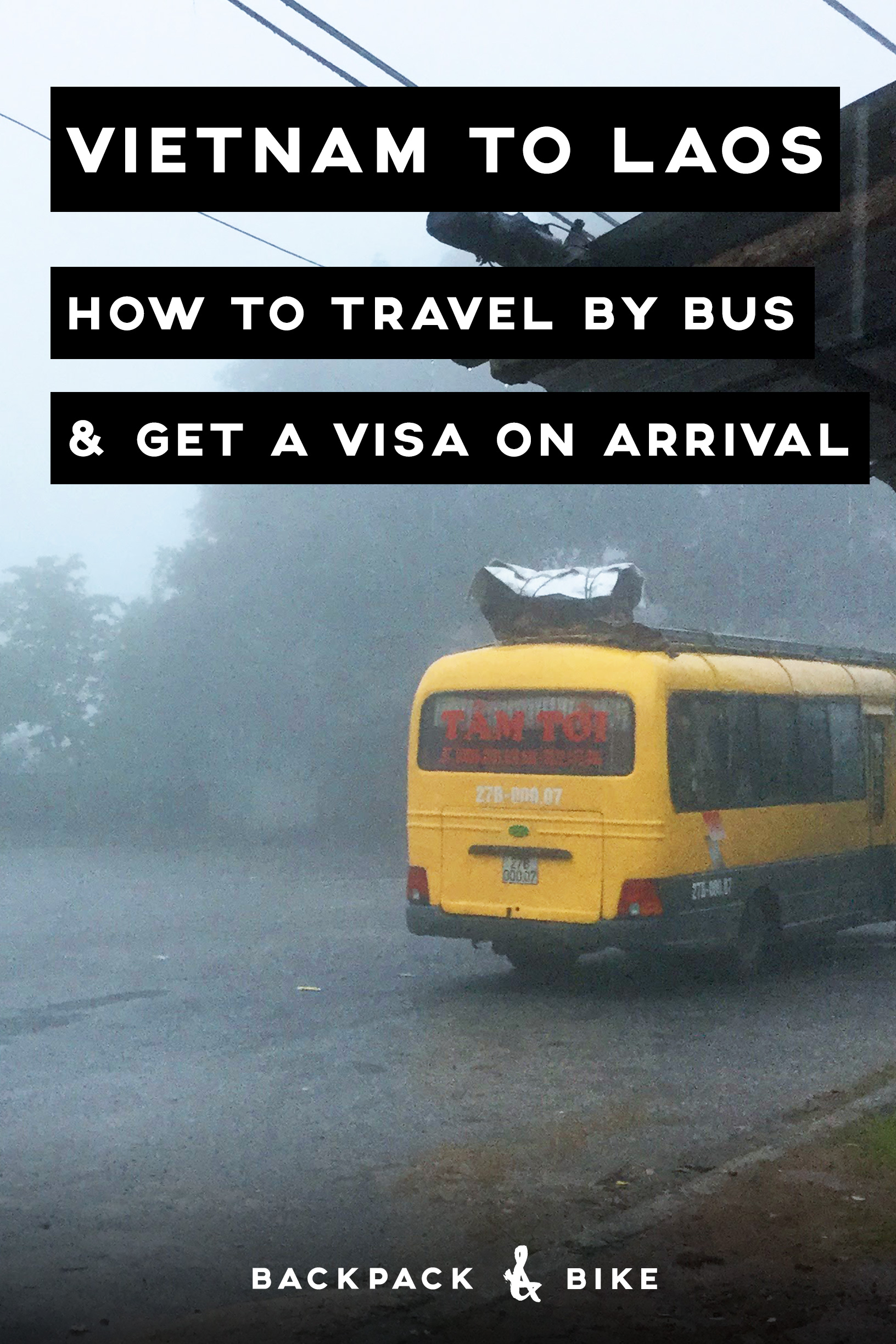 Vietnam to Laos – How to Travel by Bus & Get a Laos Visa on Arrival - Backpack & Bike